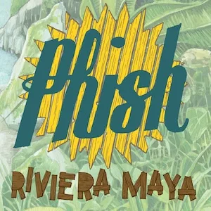 Phish: Riviera Maya 2016 Lineup poster image